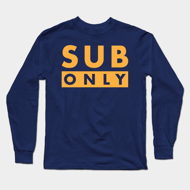 Sub Only - Brazilian Jiu Jitsu Long Sleeve T-Shirt by Kyle O'Briant